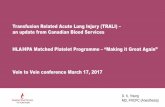 Transfusion Related Acute Lung Injury (TRALI) an update …albertaveintovein.ca/documents/VeintoVeinMarch17updated... · 2017-04-18 · TRALI reaction investigation and set up a database