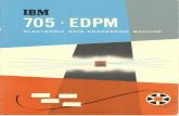 IBM 705 EDPM Electronic Data Processing Machine, 1955archive.computerhistory.org/resources/text/IBM/IBM.705 EDPM.1955... · 705 EDPM ELECTRONIC DATA PROCESSING MACHINE . ... r me