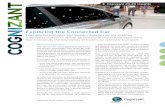 Exploring the Connected Car - Cognizant · Exploring the Connected Car Emerging technologies and industry ecosystems are enabling . automotive makers to deliver an immersive information