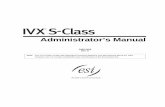 IVX S-Class Administrator's Manual · IVX S-Class Administrator’s Manual Administrator programming: An introduction A.1 Administrator programming: An introduction You can program