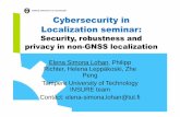 Cybersecurity in Localization seminar · ... preserving one’s ... wireless PANs, wireless LANs, ..) • Ultrasound ... Santiago, “Location privacy challenges and solutions –