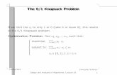 The 0/1 Knapsack ProblemThe 0/1 Knapsack Problemoucsace.cs.ohiou.edu/~razvan/courses/cs4040/lecture16.pdf · The 0/1 Knapsack ProblemThe 0/1 Knapsack Problem ... Design and Analysis
