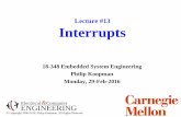 Lecture #13 Interrupts - Carnegie Mellon Universitykoopman/lectures/ece348/13_interrupts... · Example: Electronic Parking Brake. ... – Brake car to stop from high speed ... You