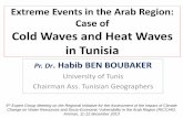 Extreme Events in Tunisia: Cold Waves and Heat Wavescss.escwa.org.lb/SDPD/3250/6Tunisia.pdf · Cold Waves and Heat Waves in Tunisia Pr. Dr. Habib BEN BOUBAKER University of Tunis