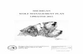 MICHIGAN WOLF MANAGEMENT PLAN UPDATED 2015€¦ · MICHIGAN WOLF MANAGEMENT PLAN UPDATED 2015 Michigan Department of Natural Resources Wildlife Division Report No. 3604 June 11, 2015