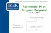 Residential Pilot Program Proposal - Mass.gov · Residential Pilot Program Proposal March 23, 2016 ... •Tracking fuel use savings allows for more rapid ... •Contractor recruitment