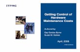 Controlling Maintenance Costs - ITPMGitpmg.com/files/Download/Getting Control of Hardware Maintenance... · - ITPMG Confidential - ITPMG Getting Control of Hardware Maintenance Costs