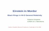 Einstein in Mordor - damtp.cam.ac.uk · Einstein in Mordor Black Rings in Hi-D General Relativity Roberto Emparan ICREA & U. Barcelona Andrew Chamblin Memorial Conference, Cambridge