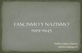 Pablo López Chaves plchaves@ugr - contemporaneaugr.es Y NAZISMO,1919-1945... · introducciÓn cuestiones terminolÓgicas condiciones de origen rasgos comunes el fascismo italiano