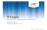TUgis · Maryland’s Geospatial Conference | 1 TUgis Maryland’s Geospatial Conference March 21, 2017 Towson University  3 ANNIVERSARY