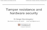 Tamper resistance and hardware security - cl.cam.ac.uk sps32/PartII_  · PDF file2 Tamper resistance and hardware ... Talk Outline • Introduction • Attack awareness • Tamper