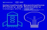 International Examinations Primary and Secondary - … · International Examinations Primary and Secondary Catalogo 2016 3-2 cm ... Cambridge Primary Cambridge Primary Checkpoint