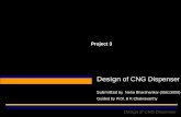 Design of CNG Dispenser - dsource.in · Design of CNG Dispenser Study of CNG dispensing system:-There are two type of CNG fueling station. MOTHER STATION:-Mother station are connected