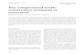 The compromised tooth: conservative treatment or … and... · The compromised tooth: conservative treatment or extraction? DOMENICO RICUCCI & ANTONIO GROSSO Ineverydaypractice,thedentistisnotseldomfacedwiththedilemmaofassessingteethtroubledbyacombination