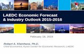 LAEDC Economic Forecast & Industry Outlook 2015-2016 · Robert A. Kleinhenz, Ph.D. Chief Economist, Kyser Center for Economic Research, LAEDC LAEDC Economic Forecast & Industry Outlook