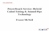 PowerReach Service: Hybrid Coiled Tubing & Jointed Pipe ... 2011 Roundtable... · Drilling Plugs Wellbore ... • Coil Tubing: Using 1- 3/4-in. CT, even after manipulation of ...