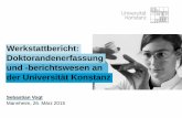 Werkstattbericht: Doktorandenerfassung an der Universität ... · Universität Konstanz Erfassungsmanagement . Einsetzung einer Prozessgruppe „Doktorandenerfassung“ − Ablösung