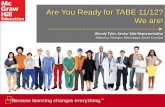 Are You Ready for TABE 11/12? We are!literacy.coe.uga.edu/pdtr/FallConf/2017FallConf/Wendy Tyler/Tyler... · Are You Ready for TABE 11/12? We are! Wendy Tyler, Senior Sale Representative