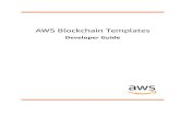 AWS Blockchain Templates · AWS Blockchain Templates Developer Guide Sign Up for AWS Setting Up AWS Blockchain Templates Before you start with AWS …