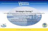 Strategic Doing - UF/IFAS OCI · Strategic Doing™ A Public Engagement Process For Preserving Delaware's Traditional Maritime Communities Ed Lewandowski Acting Director- Marine Advisory