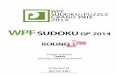 WPF SUDOKU PUZZLE GRAND PRIX 2014 - …gp.worldpuzzle.org/sites/default/files/Sudoku Round1.pdf · WPF SUDOKU/PUZZLE GRAND PRIX 2014 Organised by WPF SUDOKU GP 2014 ROUND 1 Puzzle
