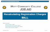 MCC Job Aid Cover · Job Aid: Recalculating ... Use the BILL screen to calculate, recalculate, manipulate, or as the final step in correcting a ... Database should be [collive] 3.