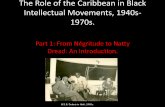 The Role of the Caribbean in Black Intellectual Movements, 1940s-1970s.ufdcimages.uflib.ufl.edu/IR/00/00/02/77/00001/Matthew_Smith_FIU... · 1940s-1950s Marxism in JA begins with