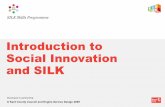 Introduction to Social Innovation and SILKsocialinnovation.typepad.com/files/social-innovation---facilitator... · Skills Introduction to Social Innovation and SILK 2/22 SILK Introduction