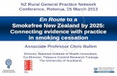 En Route to a Smokefree New Zealand by 2025: Connecting ... 2013/chris bullen -.pdf · Associate Professor Chris Bullen . ... Co-Director, Tobacco Control Research Turanga . ... Cancer