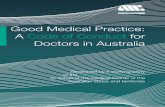 Good Medical Practice: A Code of Conduct for Doctors in ... · Good Medical Practice: A Code of Conduct for Doctors in Australia Developed by a working party of the Australian Medical