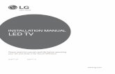 INSTALLATION MANUAL LED TV - LG Electronics · Please read this manual carefully before operating your set and retain it for future reference. LV3***-U* LV5***-U LED TV INSTALLATION