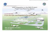 UAS Integration in the NAS Project Flight Test Planning Status · UAS Integration in the NAS Project Flight Test Planning Status Laurie Grindle Project Manager, UAS Integration in