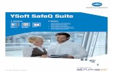 YSoft SafeQ Suite - KONICA MINOLTA Europe · YSoft SafeQ Suite Its modular structure makes YSoft SafeQ a highly convenient print management solution that offers flexibility and extensive