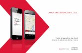 AUDI ASISTENCIA V. 2.0. · Todo el servicio de Audi ahora al alcance de la mano AUDI ASISTENCIA V. 2.0. Audi Service