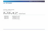 For signal line MMZ series - tdk.co.jp · EMC Components July 2013 Chip Beads For signal line MMZ series MMZ0402 0402[01005 inch]* MMZ0603 0603[0201 inch] MMZ1005 …