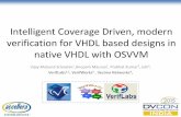 Intelligent Coverage Driven, modern verification for … · Intelligent Coverage Driven, modern verification for VHDL based designs in native VHDL with OSVVM Vijay Mukund Srivastav