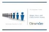 Wage, Hour, and Class Action Issues - Dinsmore & Shohl · Avoid performance of job function ... subject the Employer to wage and hour liability ... posted on employee boards, and