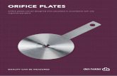 ORIFICE PLATES - DEN HOLDER · ORIFICE PLATES Orifice plates can be designed and calculated in accordance with any ... RTJ oval or octogonal. Den Holder stamps the measured orifice