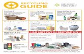 RECYCLING GUIDE - reimaginetrash.org · Cardboard Flatten boxes, remove plastic and foam. Tape and labels are OK. Clean pizza boxes are OK! Plastic Bottles, Jugs, & Tubs Clean, …