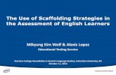 The Use of Scaffolding Strategies in the Assessment of ... · The Use of Scaffolding Strategies in the Assessment of ... • The scaffolding ... The Use of Scaffolding Strategies