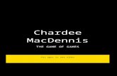 Chardee MacDennis - WordPress.com€¦  · Web viewContents. What is Chardee MacDennis? 2. A Brief Disclaimer 3. What You Need 4. Alcohol 4. Cheese 4. Timer 4. Game Pieces 4. Team
