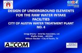DESIGN OF UNDERGROUND ELEMENTS FOR THE RAW WATER INTAKE ... · design of underground elements for the raw water intake facilities city of austin water treatment plant no. 4 gregg