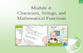 Module 4: Characters, Strings, and Mathematical Functionskau.cazalas.com/courses/javase/notes/JavaProgramming_Module4.pdf · Math.ceil(2.1); //returns 3.0 ... System.out.println ...
