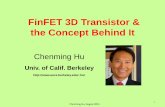 FinFET 3D Transistor & the Concept Behind It - Microlab … · 2018-04-11 · Intel will use 3D FinFET at 22nm • Most radical change in decades • There is a competing SOI technology