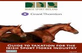 Guidetotaxationforthe IrishSportHorseIndustry · 3 Welcome to Grant Thornton’s and Horse Sport Ireland’s guide to taxation for the Irish sport horseindustry. Thisguid