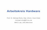 Arbeitskreis Hardware - Medieninformatik · Arbeitskreis Hardware Prof. Dr. Michael Rohs, ... • Control code (1010) ... Real-Time Clock DS1307 with I2C interface
