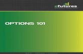 OPTIONS 101 - efutures offers discount futures trading and ... · price on or before a set expiration date Buyers of call options want ... Options 101 the option contract It is ...