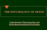 THE PSYCHOLOGY OF MOOD - · PDF fileA Paradigm Shift in Psychotherapy X Field-phenomenological psychology lays the basis for a fundamental paradigm shift in the focus of psychotherapy.