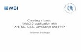 Creating a basic Web2.0-application with XHTML, CSS ... · 29.10.13 J.Starlinger - Basic Web2.0 App 3 What to expect Some necessary concepts Walk-through development of an exemplary