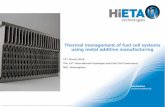 Thermal management of fuel cell systems using metal ... · Case studies of Additive Manufacturing Phase-change heat exchanger for PEM fuel cells ... The information in this presentation